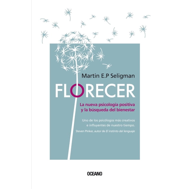 Florecer. La nueva psicología positiva y la búsqueda del bienestar Océano 9786075573939