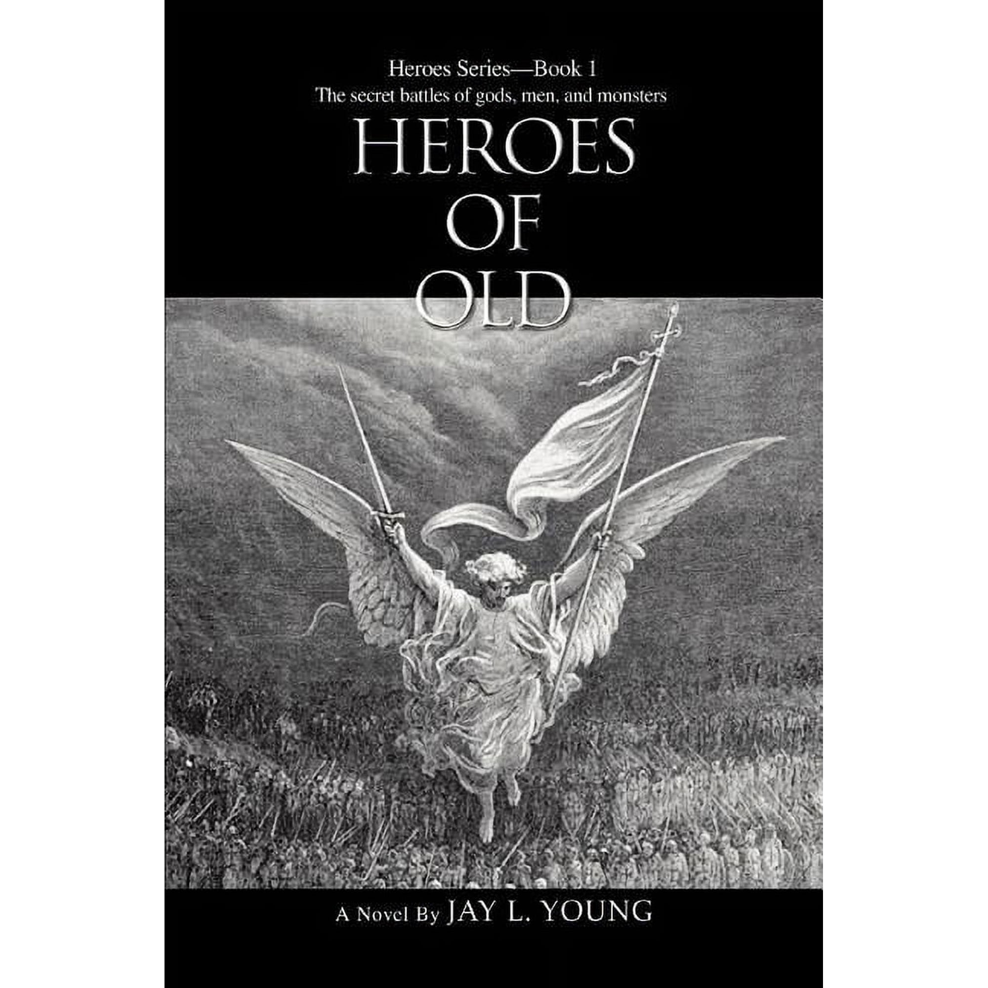 Heroes Of Old: Heroes Series--Book 1 (Paperback)