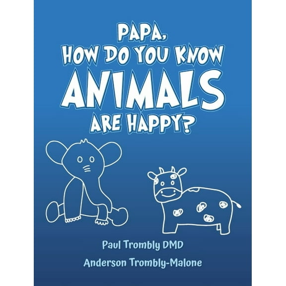Papa, How Do You Know Animals Are Happy?, (Hardcover)