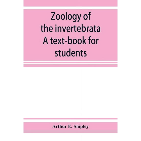 Zoology of the invertebrata: a text-book for students, (Paperback)