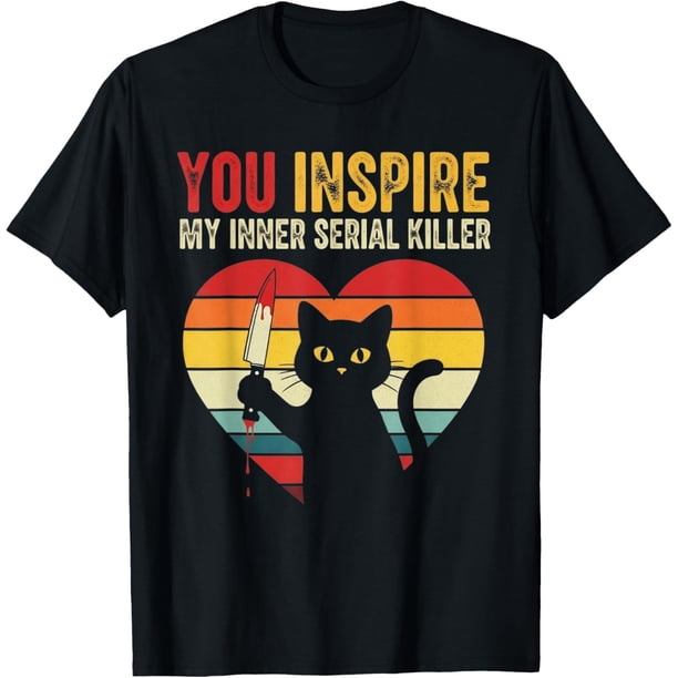 You Inspire My Inner Serial Killer Funny Cat with Knife Meme Camiseta