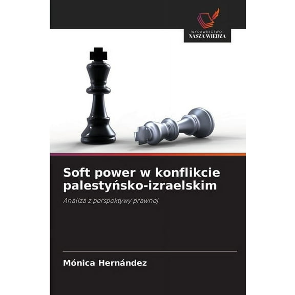 Soft power w konflikcie palestyńsko-izraelskim, (Paperback)