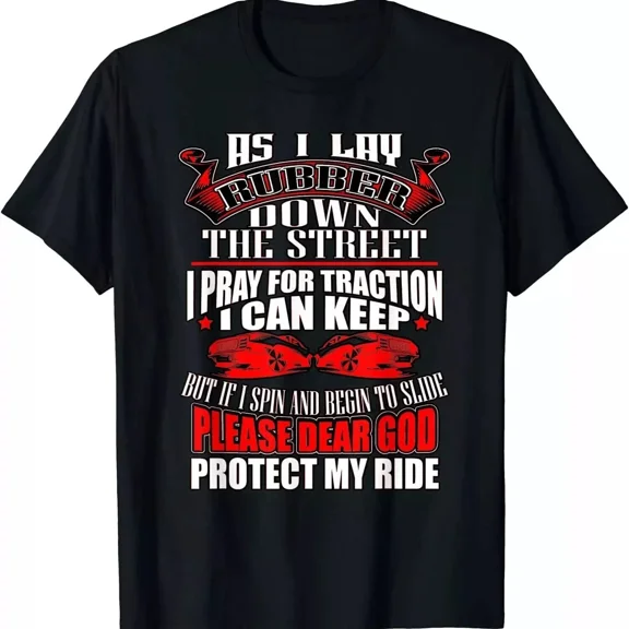 As I Lay Rubber Down The Street Drag Racing Gift T-Shirt Ă¢â‚¬â€œ Best Gift Tee