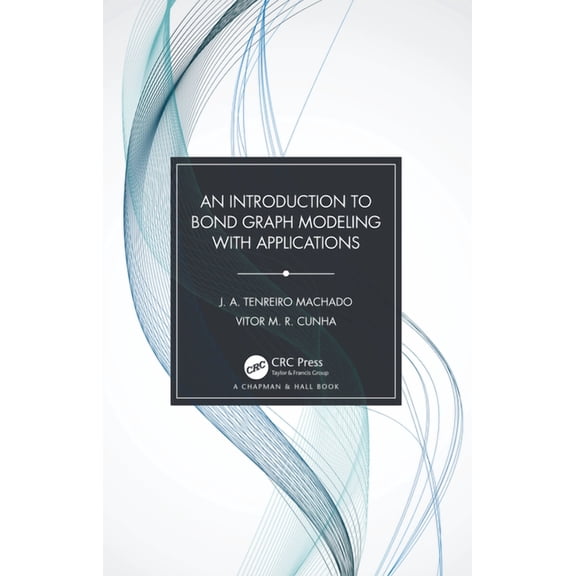 An Introduction to Bond Graph Modeling with Applications, (Hardcover)