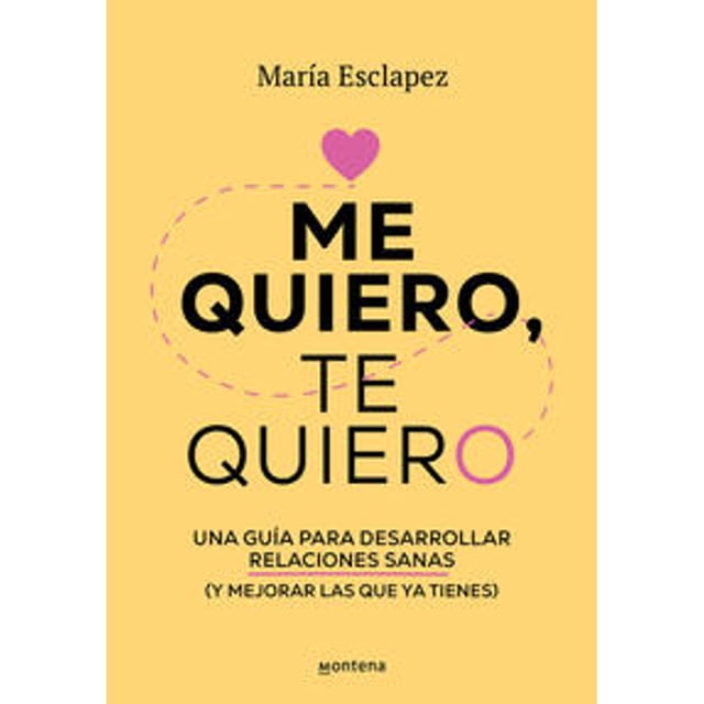 Libro Me Quiero, Te Quiero Tapa Blanda, Autor Maria Esclapez, Editorial Montena