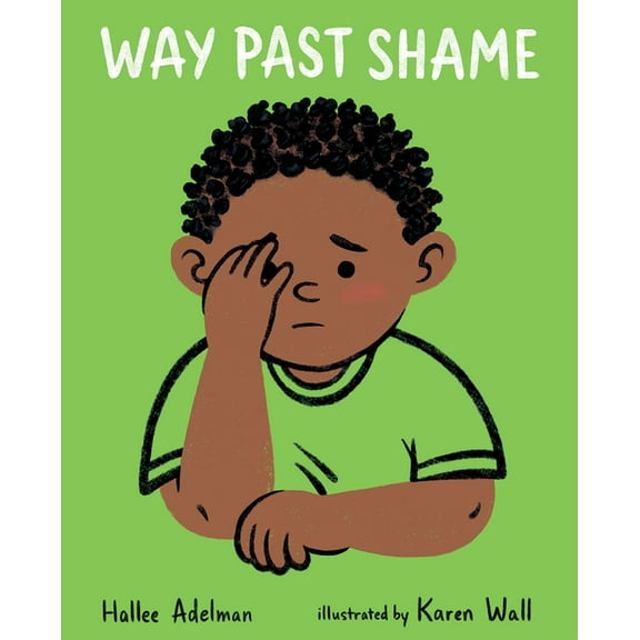 Great Big Feelings(r) Way Past Shame, (Hardcover)