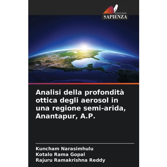 Analisi della profonditÃ  ottica degli aerosol in una regione semi-arida, Anantapur, A.P., (Paperback)