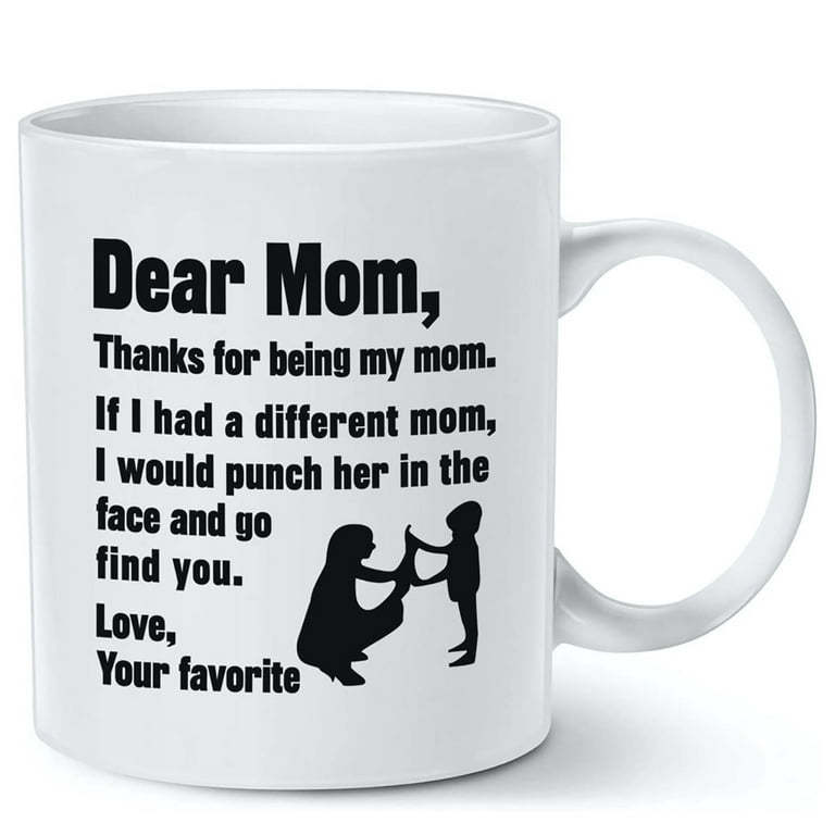 Funny Mom Coffee Mug Thanks for Being My Mom Best Mom Gifts from Daughter Son Kids Mother's Day Birthday Gifts for Mom 11 oz Coffee Cup, Size: One