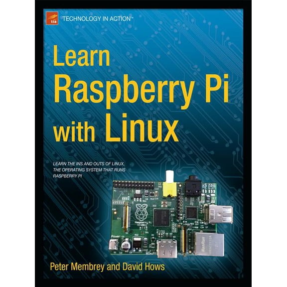 Technology in Action Learn Raspberry Pi with Linux, (Paperback)