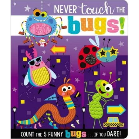 Rosie Greening: Never Touch the Bugs! (Board Book)