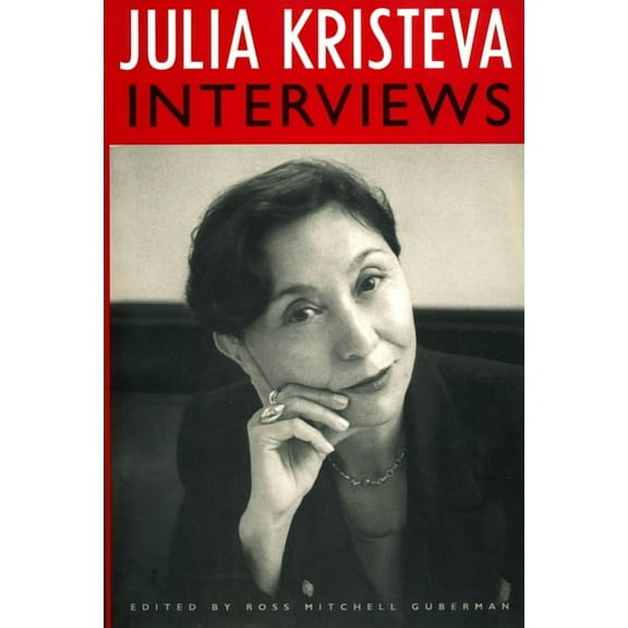 European Perspectives: A Social Thought  Julia Kristeva Interviews, (Paperback)