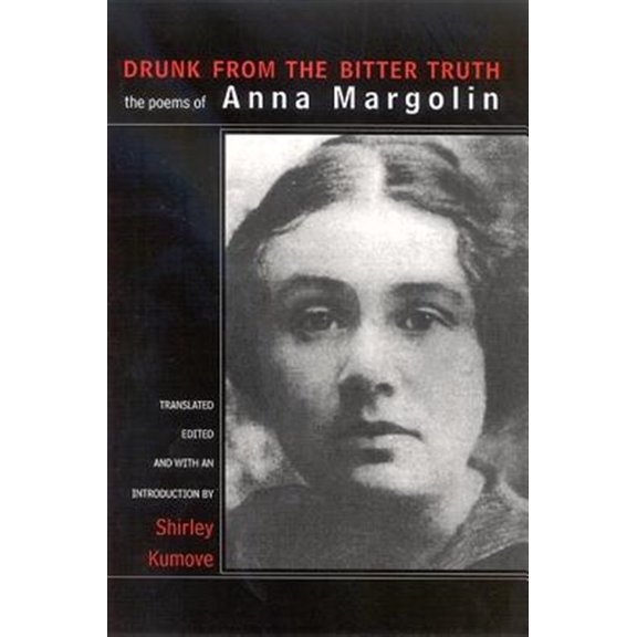 Pre-Owned Drunk from the Bitter Truth: The Poems of Anna Margolin (Hardcover) 0791465799 9780791465790