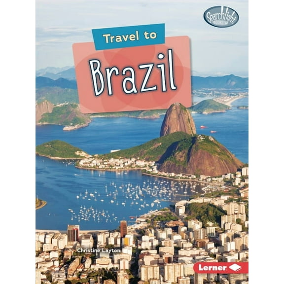 Searchlight Books (Tm) -- World Traveler Travel to Brazil, (Paperback)