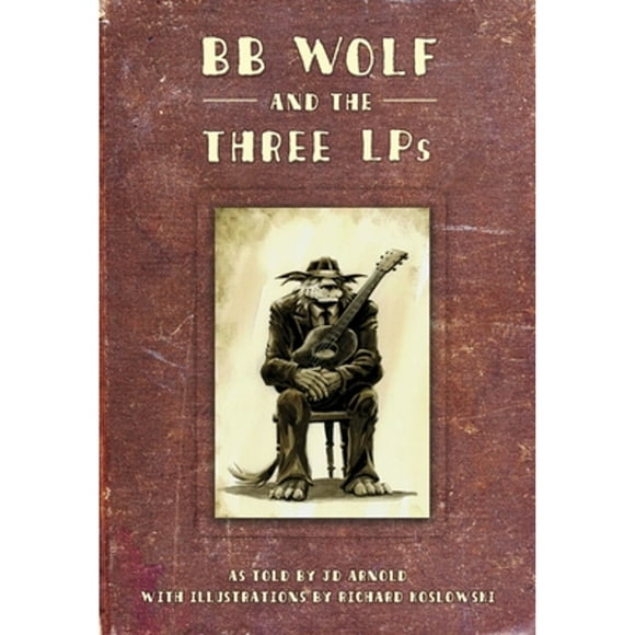 Pre-Owned BB Wolf & the 3 Lp's (Hardcover 9781603090292) by J D Arnold