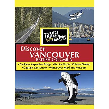 TRAVEL THRU HISTORY DiscoverVancouver