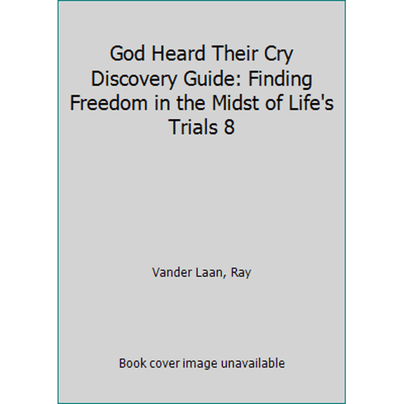Pre-Owned God Heard Their Cry Discovery Guide: Finding Freedom in the Midst of Life's Trials 8 (Paperback) 0310879744 9780310879749