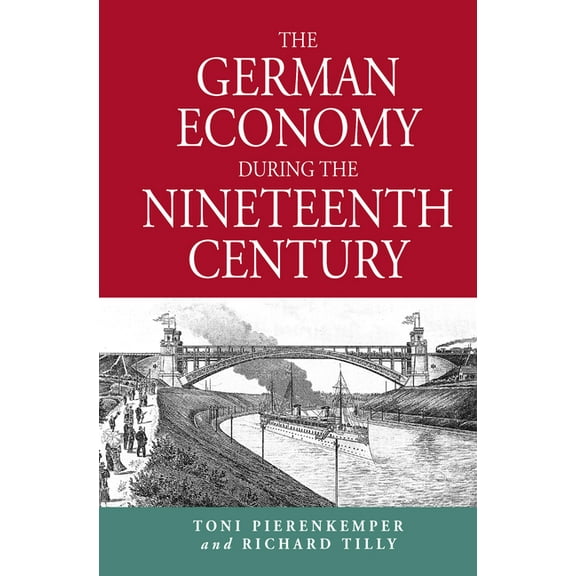 The German Economy During the Nineteenth Century, (Paperback)