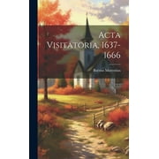 Acta Visitatoria, 1637-1666 (Hardcover)
