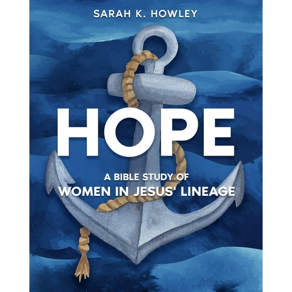 Women of the Old Testament Bible Studies Hope: A Bible Study of Women in Jesus' Lineage, (Paperback)