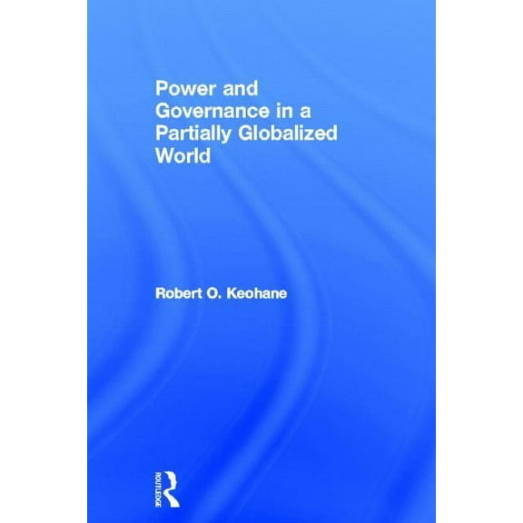 Power and Governance in a Partially Globalized World, (Hardcover)