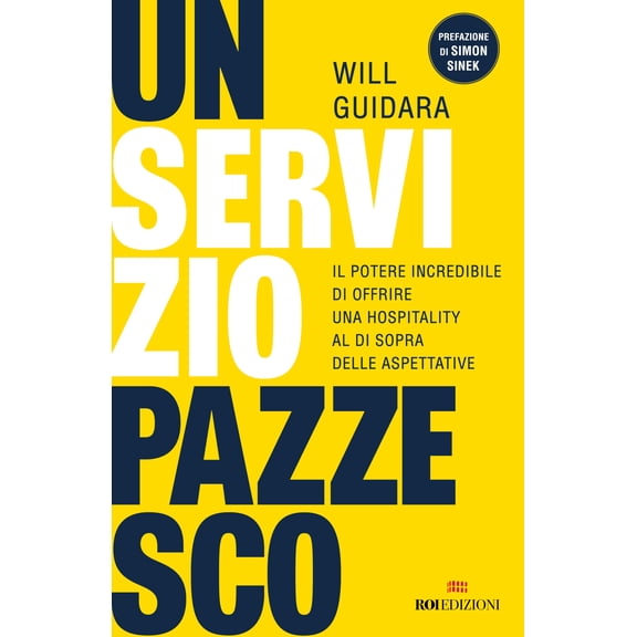 Un servizio pazzesco. Il potere incredibile di offrire una Simon Sinek,Will Guid (Paperback)