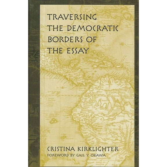 Traversing the Democratic Borders of the Essay, (Paperback)