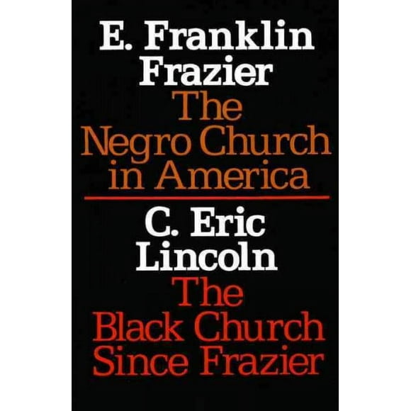 Pre-owned Negro Church in America Black Church Since Frazier, Paperback by Frazier, Edward Franklin, ISBN 0805203877, ISBN-13 9780805203875