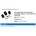 thumbnail image 2 of A/C System Valve Core and Cap Kit - Compatible with 2011 - 2012 Ford F-350 Super Duty, 2 of 2