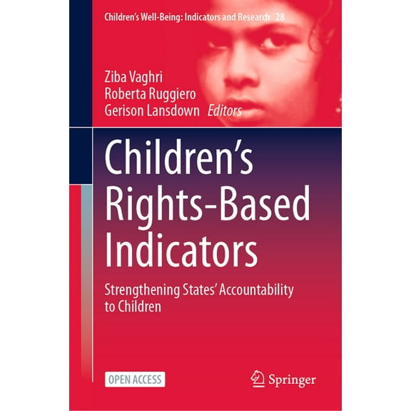 Children's Well-Being: Indicators and Re Children's Rights-Based Indicators: Strengthening States' Accountability to Children, Book 28, (Hardcover)