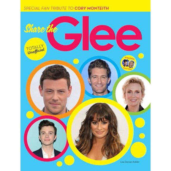 Pre-Owned Share the Glee: The Totally Unofficial Guide (Paperback) 1600789714 9781600789717