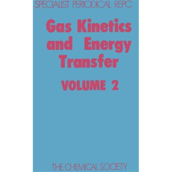 Pre-Owned Specialist Periodical Reports - Gas Kine Gas Kinetics and Energy Transfer: Volume 2, Book 2, (Hardcover)