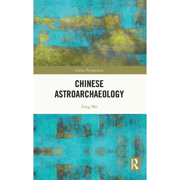 China Perspectives Chinese Astroarchaeology, (Hardcover)