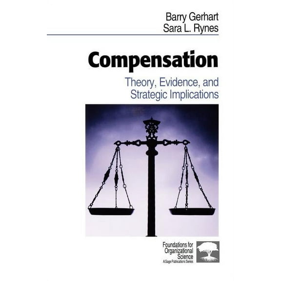 Foundations for Organizational Science Compensation: Theory, Evidence, and Strategic Implications, (Paperback)