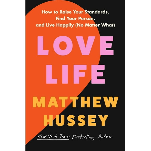 Pre-Owned Love Life: How to Raise Your Standards, Find Your Person, and Live Happily (No Matter What) (Hardcover) 0063294389 9780063294387