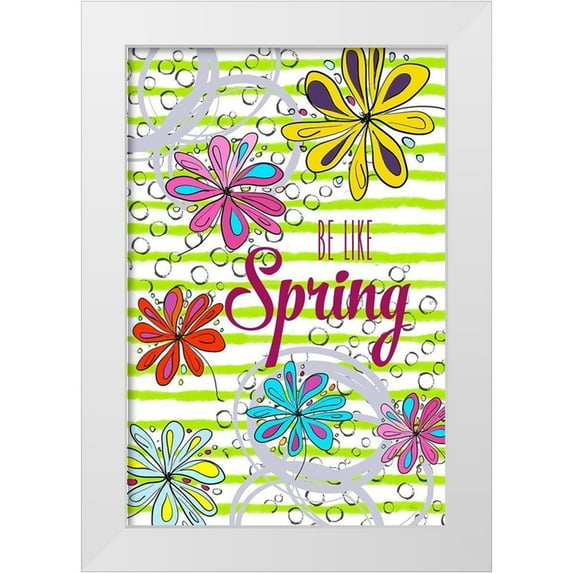 Murdock, Ramona 11x14 White Modern Wood Framed Museum Art Print Titled - Be Like Spring