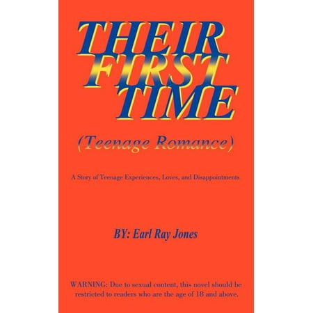 Their First Time : Teenage Romance: A Story of Teenage Experiences, Loves, and