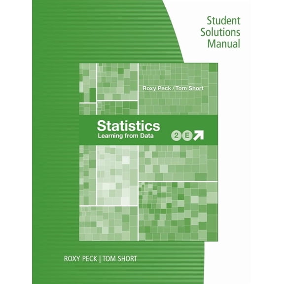 Student Solutions Manual for Peck/Short's Statistics: Learning from Data, 2nd (Edition 2) (Paperback)