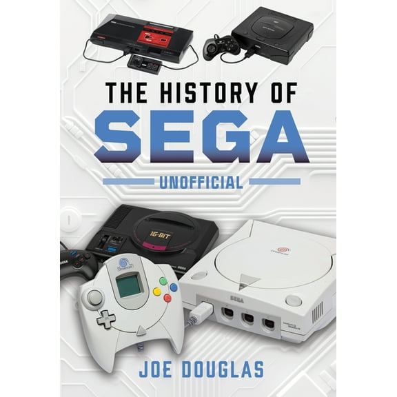 The History of Sega, (Hardcover)