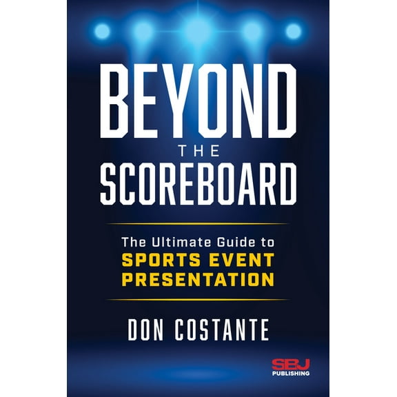Beyond the Scoreboard: The Ultimate Guide to Sports Event Presentation, (Hardcover)