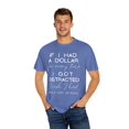 thumbnail image 4 of Funny Saying If I Had A Dollar For Everytime Icecream Gag Novelty Women Men Sayings Instrovert Sassy Sarcasm Pun Unisex Garment-Dyed T-shirt, 4 of 4