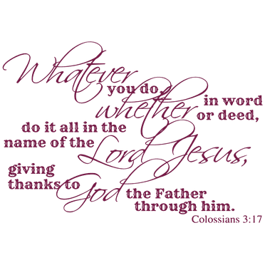 Colossain 3:17 - Whatever you do whether in word… Vinyl Decal Sticker Quote - Small - Violet