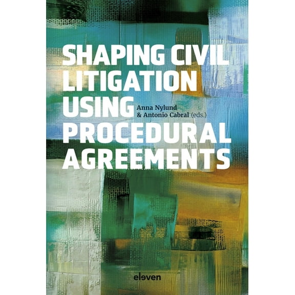 Shaping Civil Litigation Using Procedural Agreements, (Hardcover)