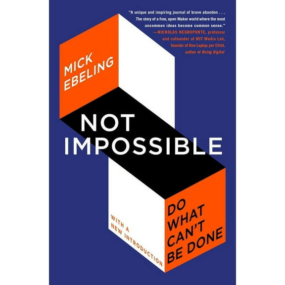 Not Impossible: Do What Can't Be Done, (Paperback)