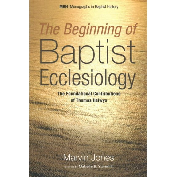 The Beginning of Baptist Ecclesiology
