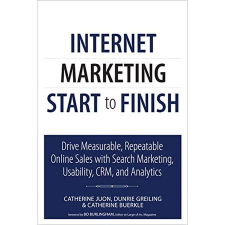 Internet Marketing Start to Finish: Drive measurable repeatable online sales with search marketing usability CRM and analytics Que Biz-Tech Pre-Owned Paperback 0789747898 9780789747891 Cather