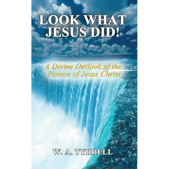 Look What Jesus Did!: A Divine Outlook of the Personality of Jesus Christ, (Hardcover)