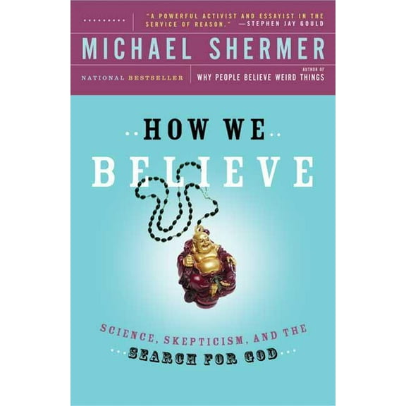 How We Believe: Science, Skepticism, and the Search for God, (Paperback)