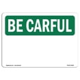 thumbnail image 1 of SignMission OS-BC-D-35-L-10008 OSHA Be Careful Sign - Be Careful Blank Write-On, 1 of 1