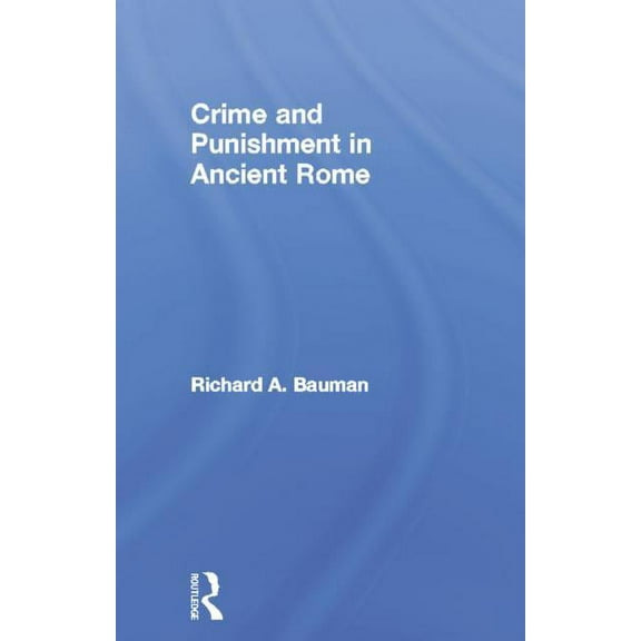 Crime and Punishment in Ancient Rome, (Hardcover)