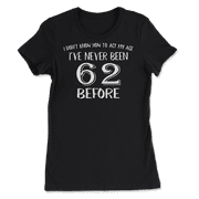 Funny 62nd Birthday T-Shirt for Men and Women!